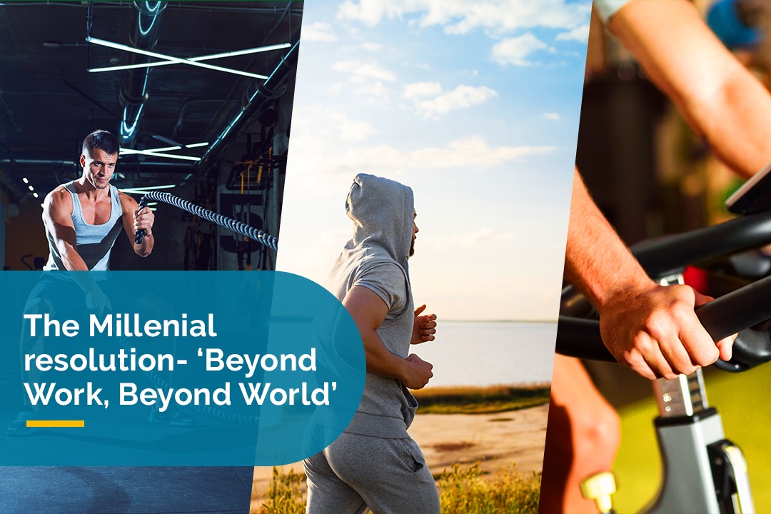 The  Millenial resolution- ‘Beyond Work, Beyond World’