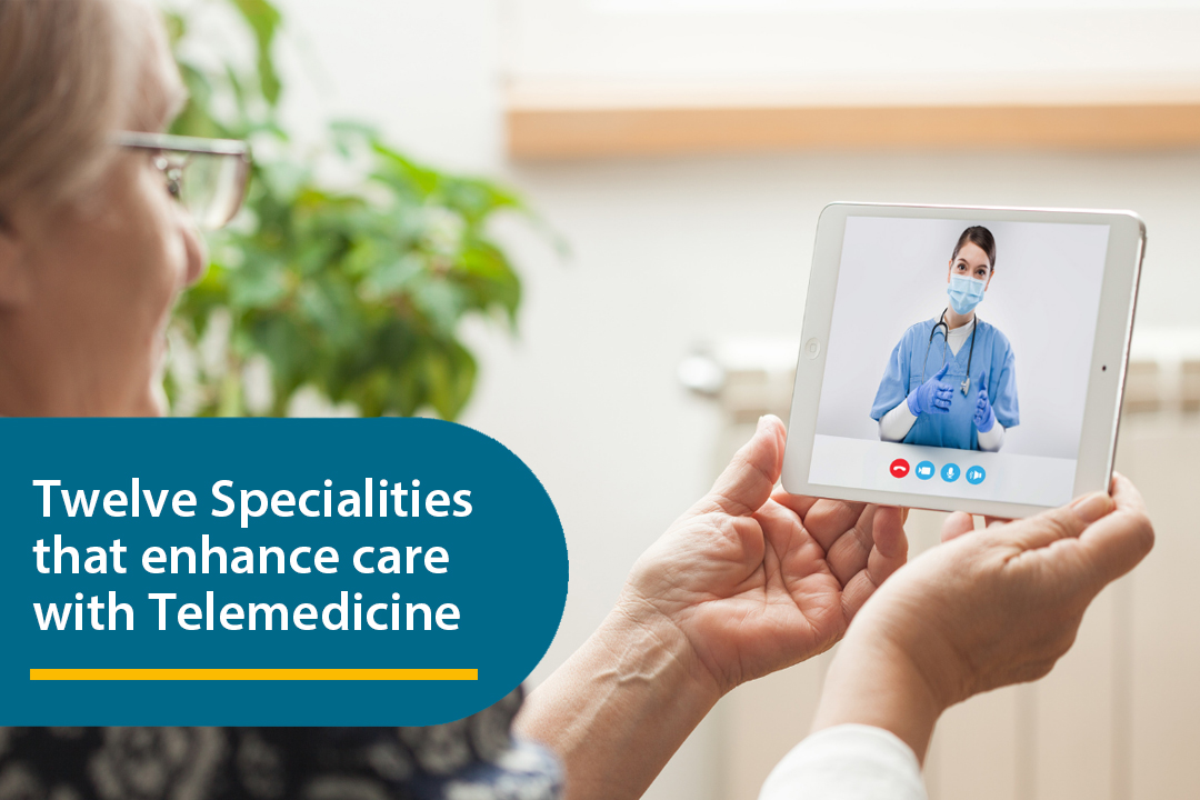 Twelve Specialities that enhance care with Telemedicine