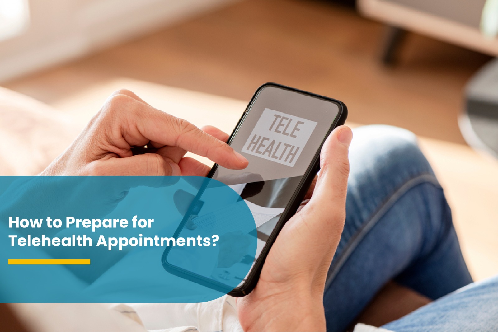 How to Prepare for Telehealth Appointments?