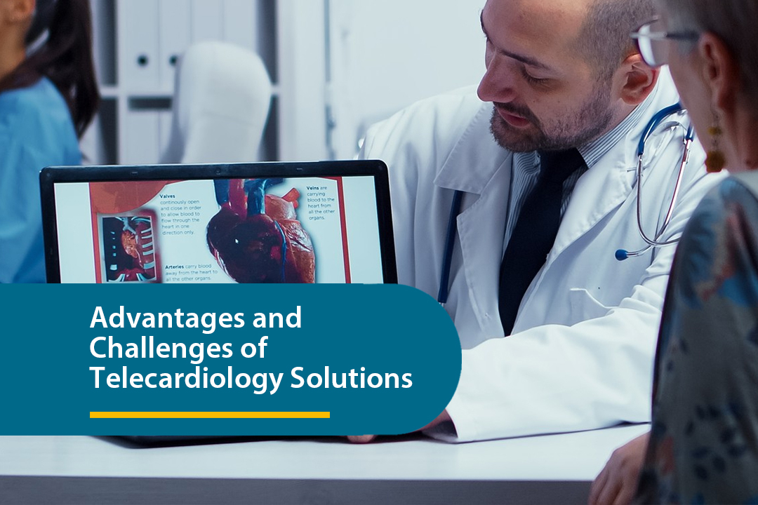 Advantages and Challenges of Telecardiology Solutions