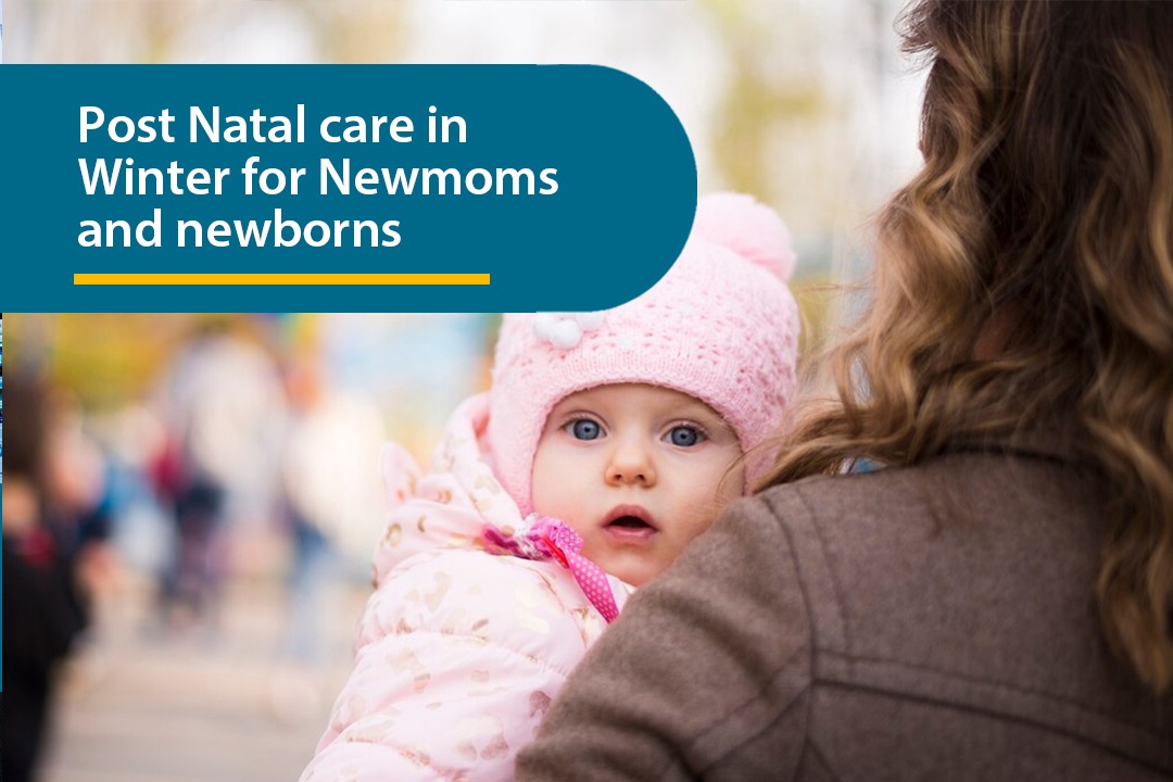 Post Natal Care in Winter for New moms and Newborns
