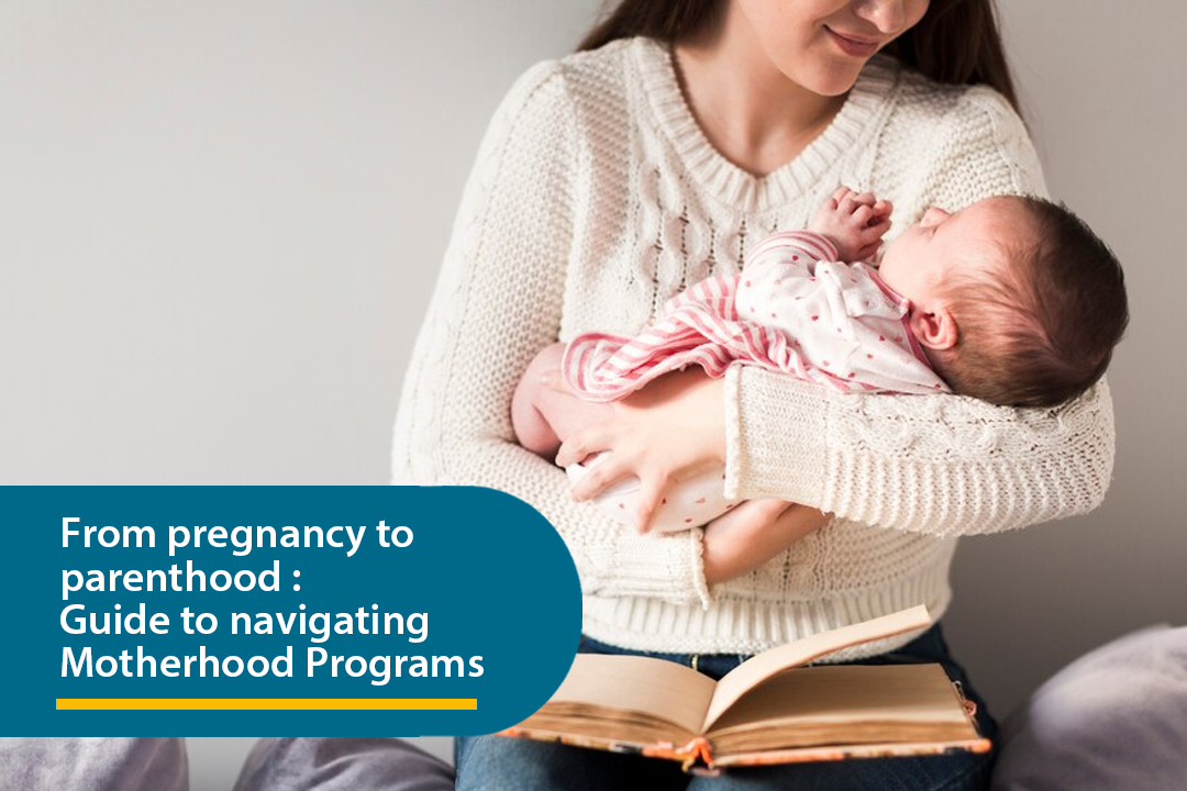 From Pregnancy to Parenthood – A guide to navigating Motherhood programs