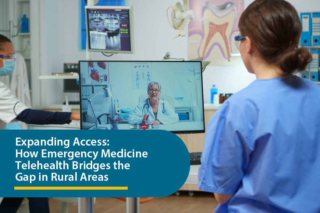 Expanding Access. How Emergency Medicine TeleHealth bridges the gap in Rural Areas