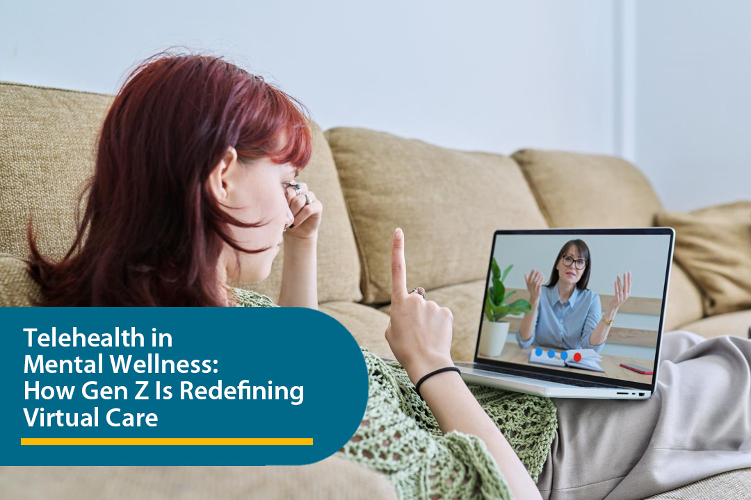 Telehealth in Mental Wellness – How Gen Z Is Redefining Virtual Care